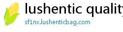 lushentic quality handbags